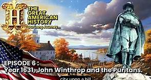 (Year | 1631) Puritans Beliefs, John Winthrop . American History. (usa history)