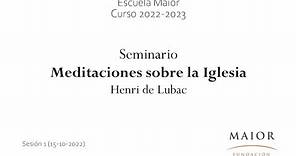 Meditación sobre la Iglesia (Henri de Lubac) - Sesión 1