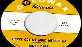 JAMES CARR-You've Got My Mind Messed Up