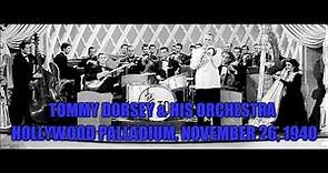 Tommy Dorsey & His Orchestra - Hollywood Palladium, November 26, 1940