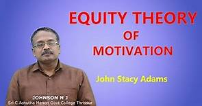 EQUITY THEORY OF MOTIVATION