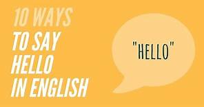 10 Ways to say Hello in English