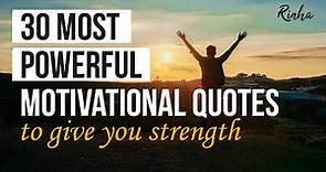 30 best powerful motivational quotes to give you strength ever - strength quotes