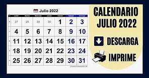 CALENDARIO JULIO 2022 - PARA IMPRIMIR Y DESCARGAR [GRATIS!!]