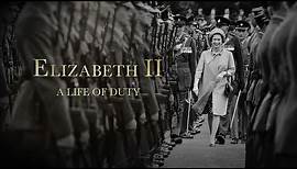 Elizabeth II: A Life Of Duty
