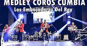 MEDLEY COROS CUMBIA - Los Embajadores Del Rey (En Vivo)