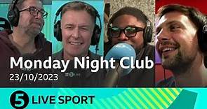 5 Live Sport | Monday Night Club supercut | 23/10/2023