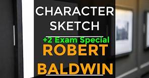 CHARACTER SKETCH ROBERT BALDWIN / PLUS TWO ENGLISH SIMPLE NOTES / PLUS LEARN