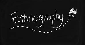 What is Ethnography and how does it work?