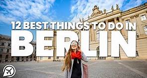 12 BEST THINGS TO DO IN BERLIN
