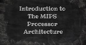 Introduction to MIPS Processor Architecture