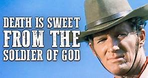 Death Is Sweet from the Soldier of God | SPAGHETTI WESTERN | Free Cowboy Film