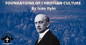 Orthodox Audiobook: Foundations Of Christian Culture By Ivan Ilyin