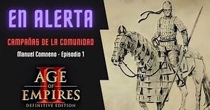 EN ALERTA | Age Of Empires II: DE | Campaña de Manuel I Comneno | Episodio 1