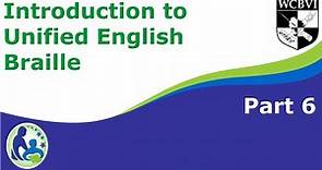 Introduction to Unified English Braille Part 6