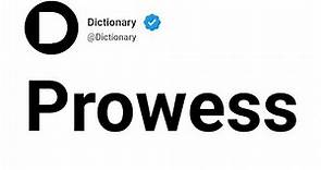 Prowess Meaning In English