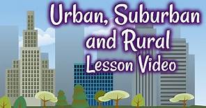 Urban, Suburban and Rural Lesson Video