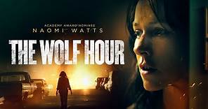 The Wolf Hour | UK Trailer | 2020 | Starring Naomi Watts and Emory Cohen