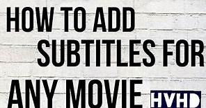 How to add subtitles to any movie - EASIEST WAY!