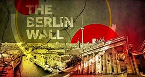 Watch: The story of the Berlin Wall