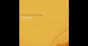 Charlie Cunningham - An Opening