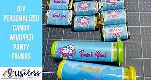 Candy Favors | DIY Candy Wrappers | Using Canva To Create Party Favors | The Useless Crafter