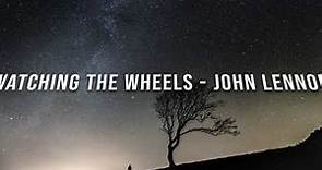 John Lennon - Watching The Wheels (Lyrics, en español)
