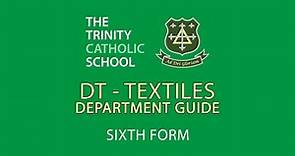The Trinity Catholic School | TEXTILES | 6th Form Department Guide | Virtual Tour