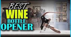 Best Electric Wine Openers 2023- Must Watch Before Buying!