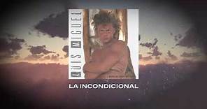 Luis Miguel - La Incondicional (Video Con Letra)