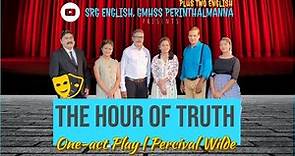 The Hour of Truth | Percival Wilde | One-act Play | Dramatization | Plus Two English