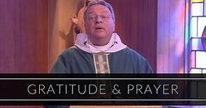 Gratitude & Prayer | Homily: Father David O'Leary