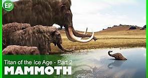 The Mammoth - Titan of the Ice Age - Part 2 | Ice Age documentary | History HD