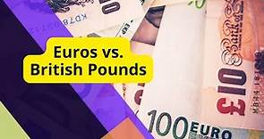 The Difference between Euros and British Pounds (Euro v GBP)