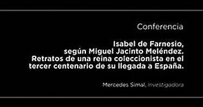 Conferencia: Isabel de Farnesio, según Miguel Jacinto Meléndez