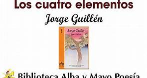 Jorge Guillén - Los cuatro elementos