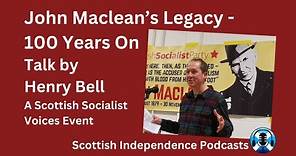 100 Years On - John Maclean's Legacy