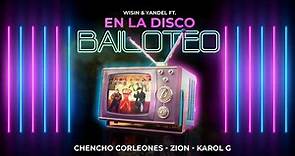 Wisin & Yandel Ft Chencho Corleones, Zion, Karol G - En La Disco Bailoteo
