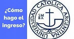 ¿Cómo es el ingreso a la Universidad Católica Argentina (UCA)?