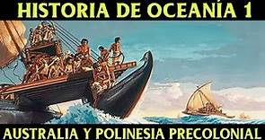 Historia de OCEANÍA 1: Australia, Polinesia, Melanesia y Micronesia (Documental Oceanía precolonial)