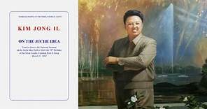 On the Juche Idea - Kim Jong-il (Audio Reading)