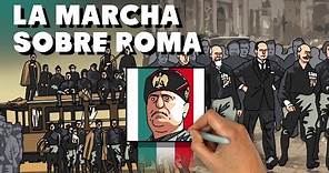 Mussolini y la Marcha sobre Roma
