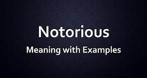 Notorious Meaning with Examples
