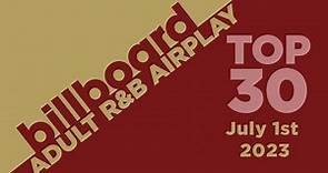 Billboard Adult R&B Airplay Top 30 (July 1st, 2023)