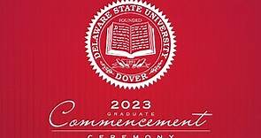 Graduate Ceremony - Delaware State University Commencement 2023