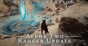 Ashes of Creation Alpha Two Ranger Update
