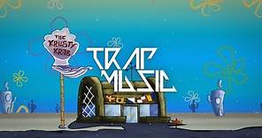 SpongeBob "KRUSTY KRAB" New Trap Remix