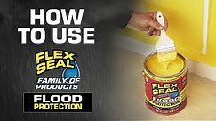 HOW-TO Use Flex Seal Flood Protection