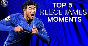 Reece James' Top 5 Chelsea Moments So Far | Chelsea Tops