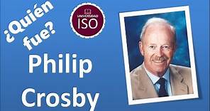 Philip B. Crosby ¿Quién fue? Cero defectos Aportaciones Calidad ISO 9001 Sistema